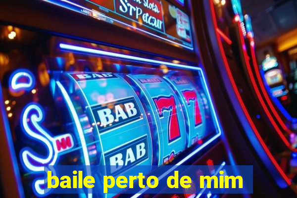 baile perto de mim